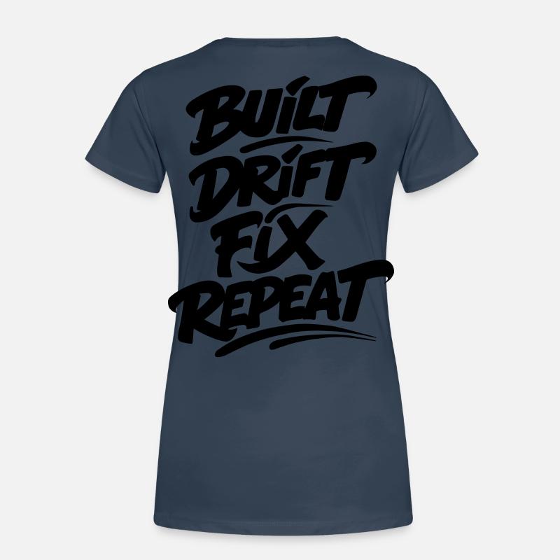 Built Drift Fix Repeat v2 Frauen Premium Bio T-Shirt
