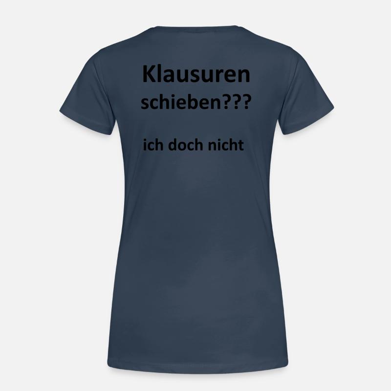 Unispruch "Klausuren schieben" Geschenk, Studenten Frauen Premium Bio T-Shirt