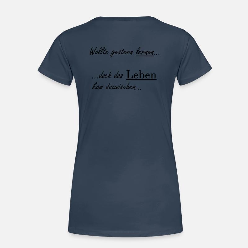 Unispruch "Wollte gestern lernen" Studenten Frauen Premium Bio T-Shirt
