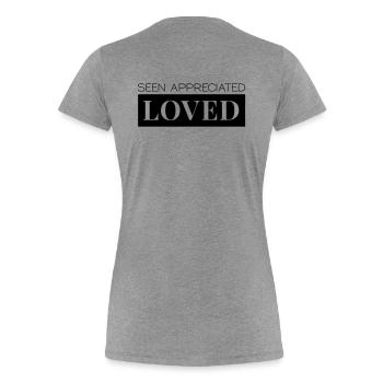 Seen Appreciated Loved - Frauen Premium Bio T-Shirt -  - Hinten - Mia (176cm)