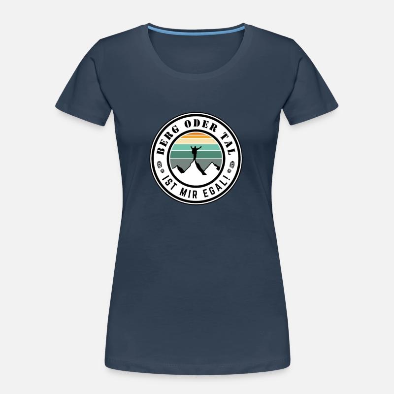 Berg oder Tal ist mir egal Frauen Premium Bio T-Shirt