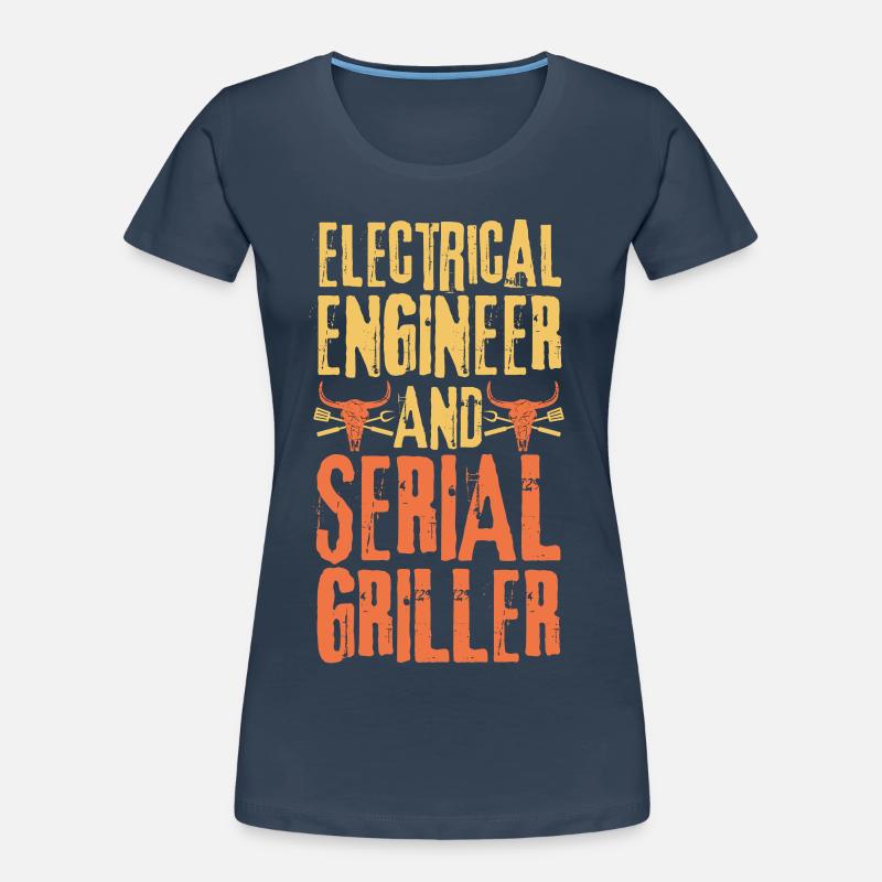 Electrical-engineer and Serial Griller Women's Premium Organic T-Shirt