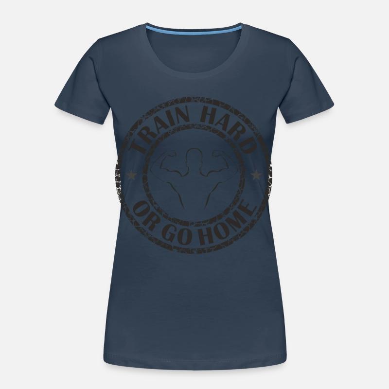 Trainiere hart oder geh nach Hause Frauen Premium Bio T-Shirt