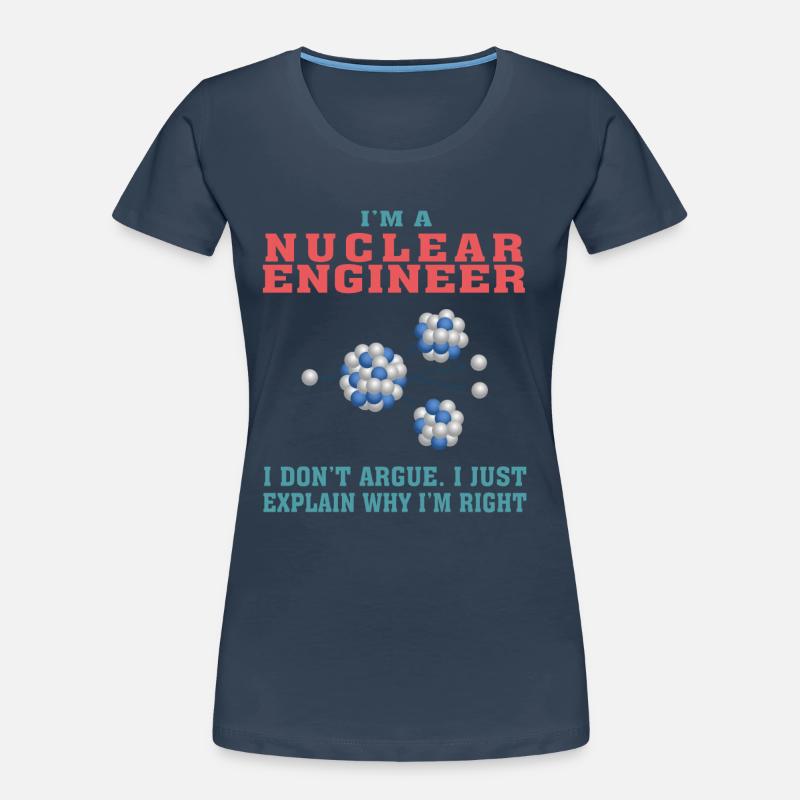 Funny Nuclear Engineering Quote for Nuclear Engine Women's Premium Organic T-Shirt