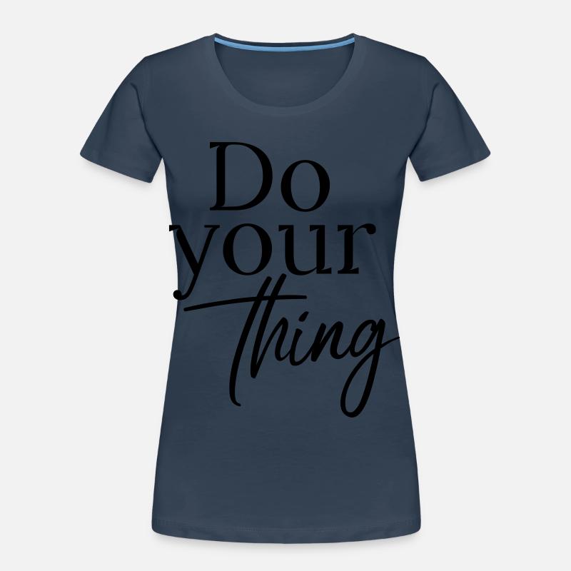 Faites ce que vous voulez T-shirt bio Premium Femme