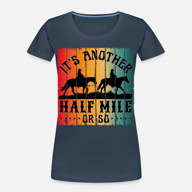 ES IST NOCH EINE HALBE MEILE ODER SO Frauen Premium Bio T-Shirt
