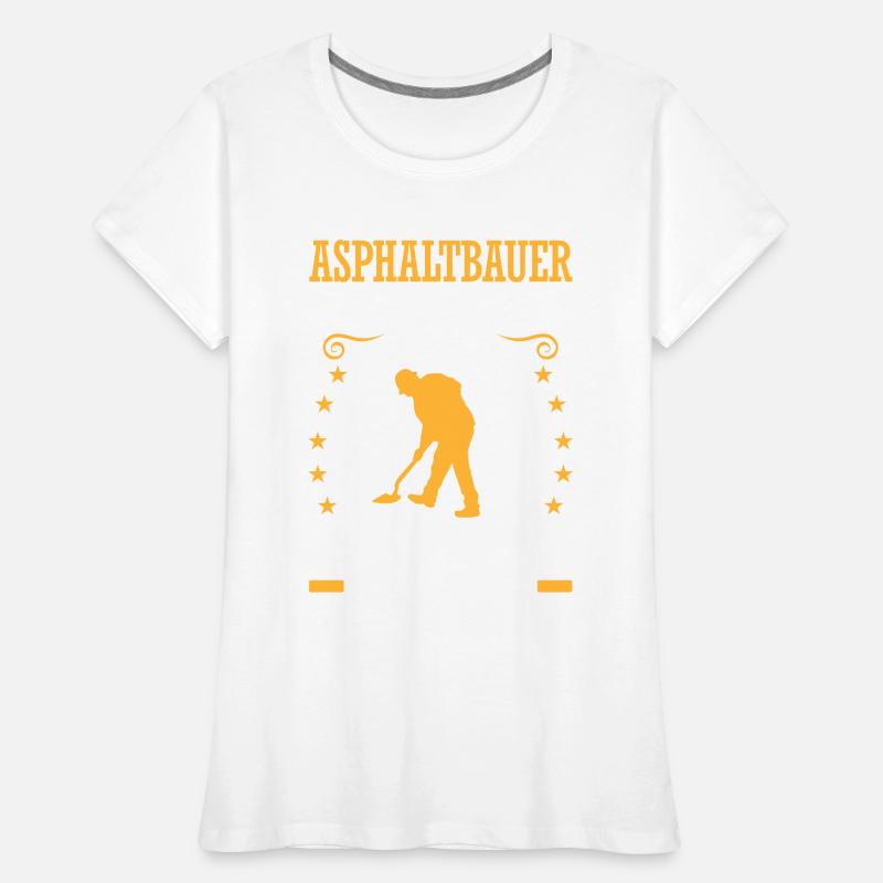 Le constructeur d’asphalte ne prend pas de pause Constructeur de routes T-shirt bio Premium Femme