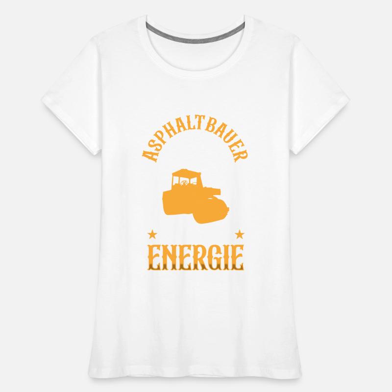 Les constructeurs d’asphalte ne sont pas des constructeurs de routes paresseux T-shirt bio Premium Femme