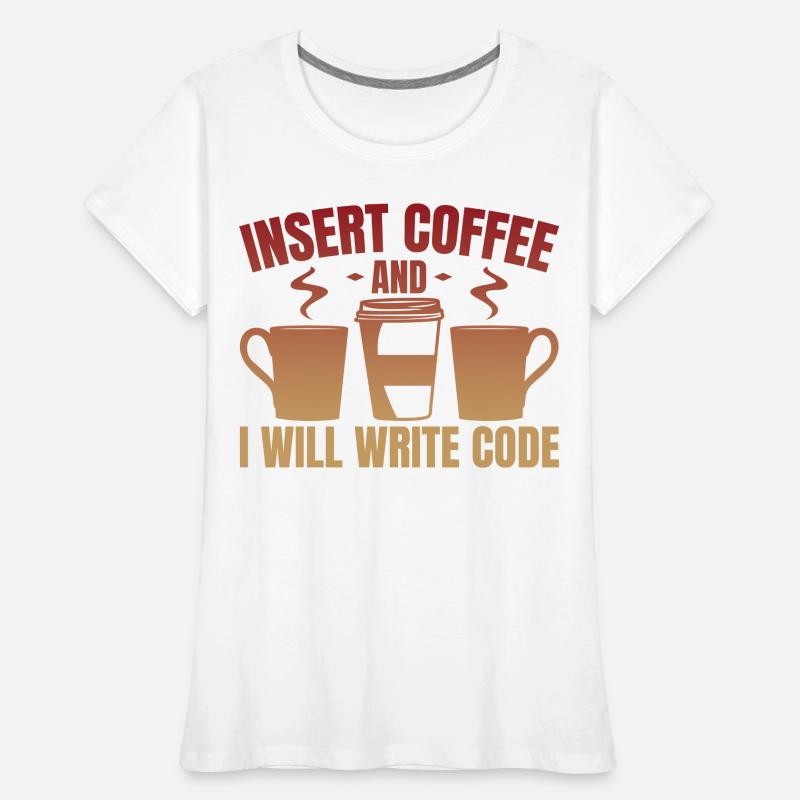 Throw in coffee and write code Women's Premium Organic T-Shirt