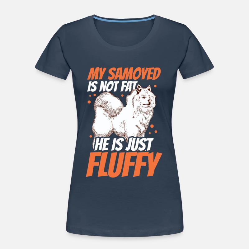 Samoyed is not fat Samoyedspitz Samoyed Women's Premium Organic T-Shirt