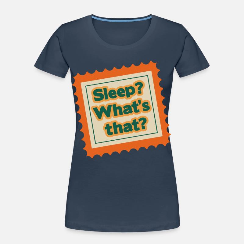 Dormir Qu’est-ce que c’est que ce design de tampon rétro T-shirt bio Premium Femme