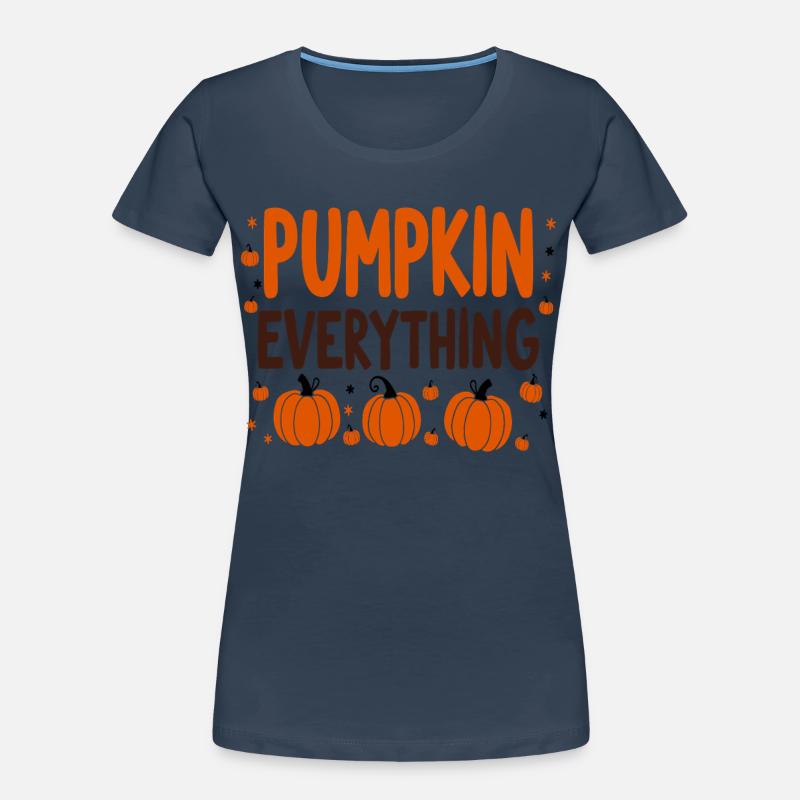 Pumpkin Everything Fall October Women's Premium Organic T-Shirt