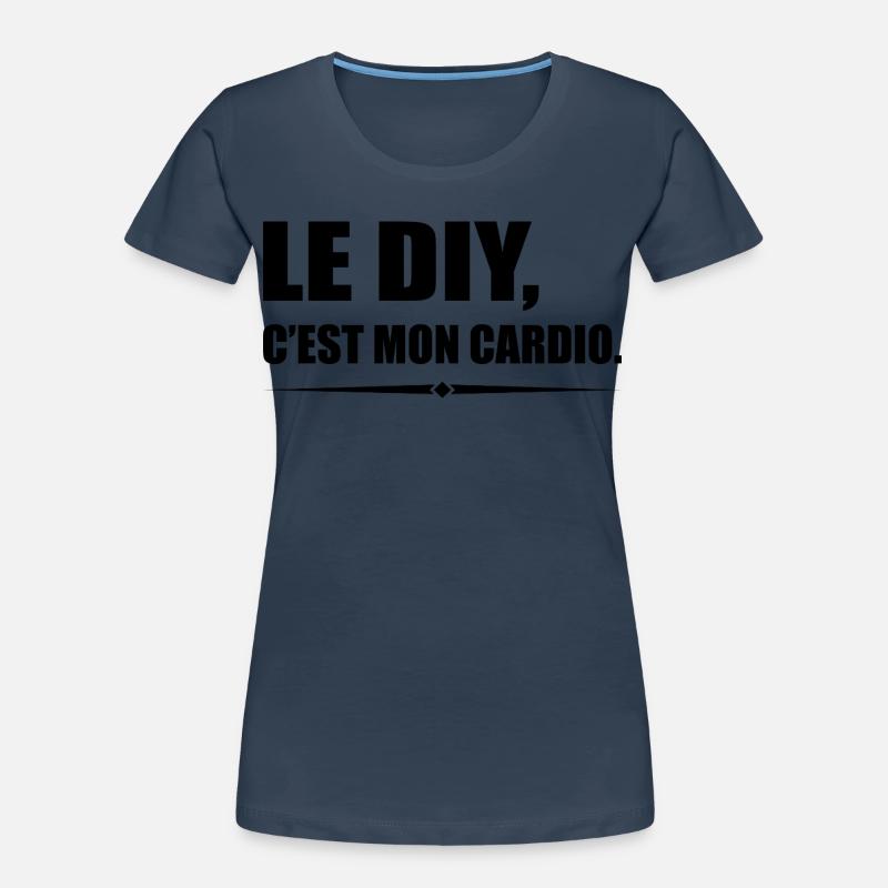 Le DIY c’est mon cardio version bricoleur T-shirt bio Premium Femme