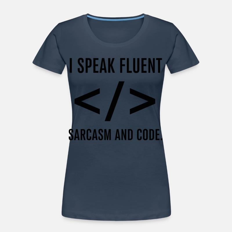 I Speak Fluent Code Women's Premium Organic T-Shirt