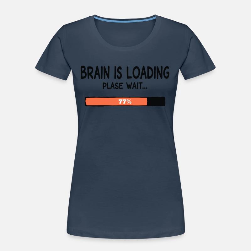 Brain Is Loading Please Wait Lustiger Spruch Women's Premium Organic T-Shirt