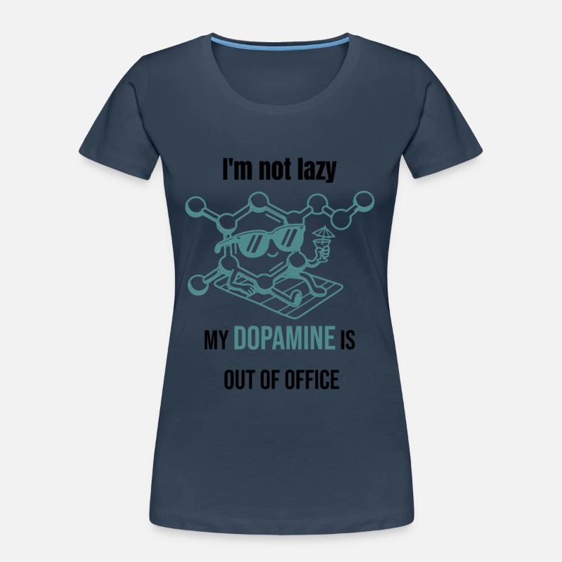 Dopamine Molecule - I'm Not Lazy Women's Premium Organic T-Shirt
