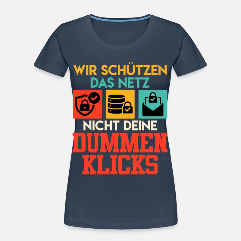 Coder WE DON'T USE THE NET YOUR STUPID CLICKS Women's Premium Organic T-Shirt