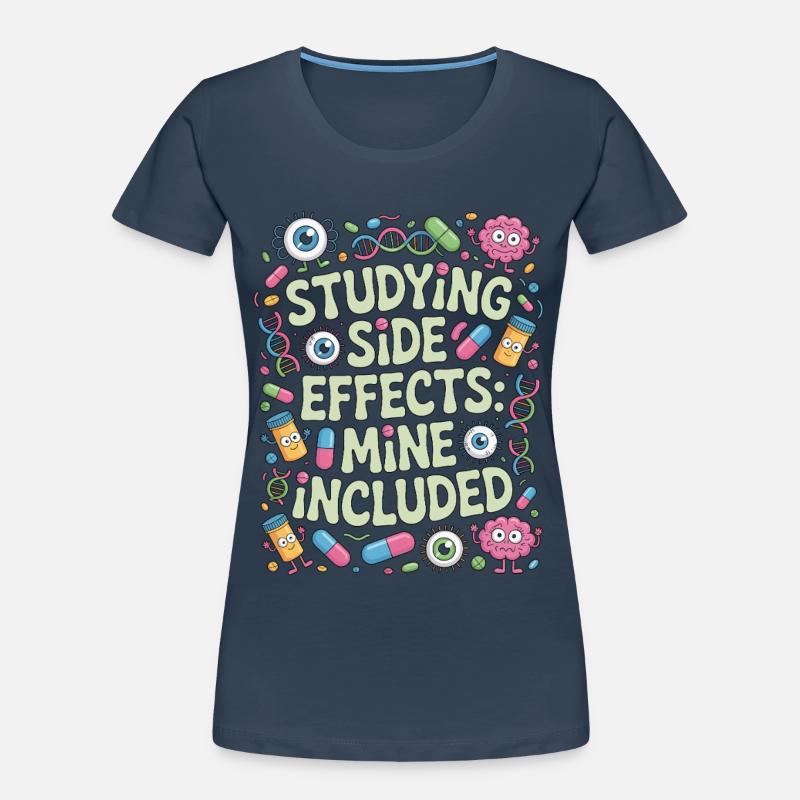 Pharmacist Student Studying Side Effects Science Frauen Premium Bio T-Shirt