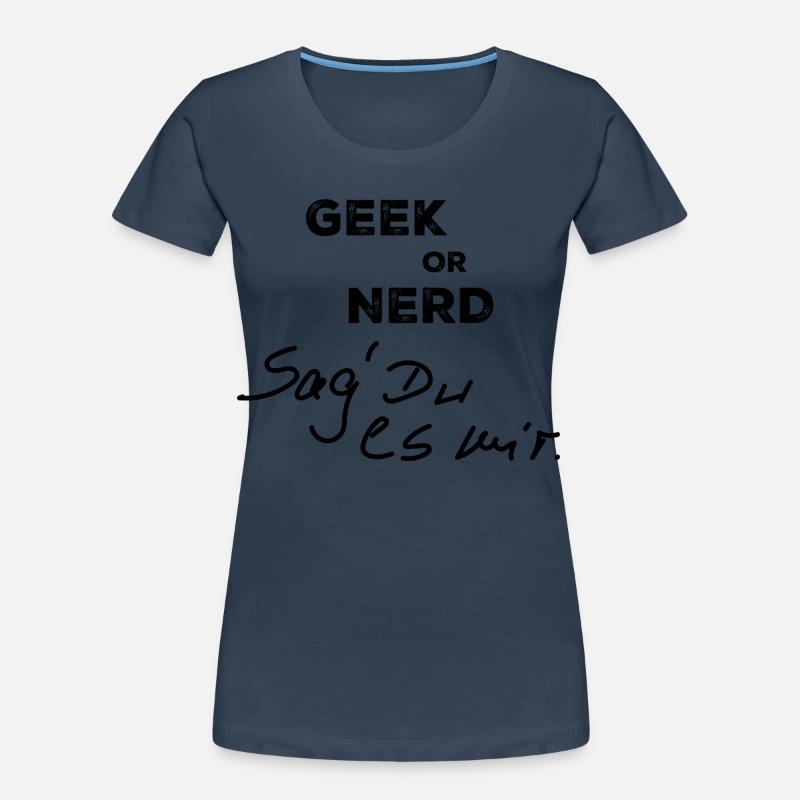 Geek oder Nerd Frauen Premium Bio T-Shirt