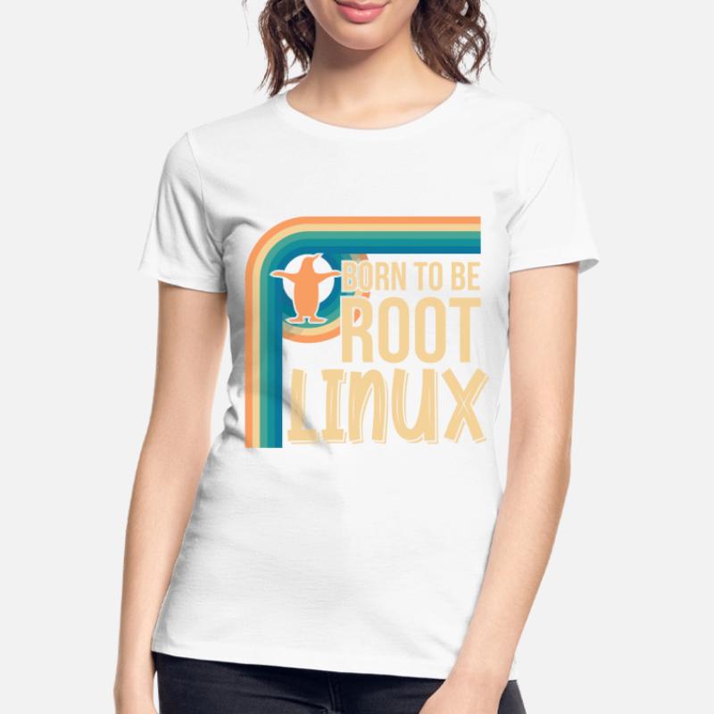 Born To Be Root Linux Nerd pour le codage T-shirt bio Premium Femme