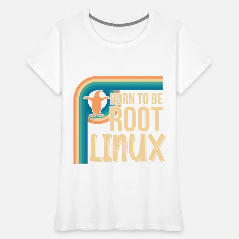 Born To Be Root Linux Nerd pour le codage T-shirt bio Premium Femme