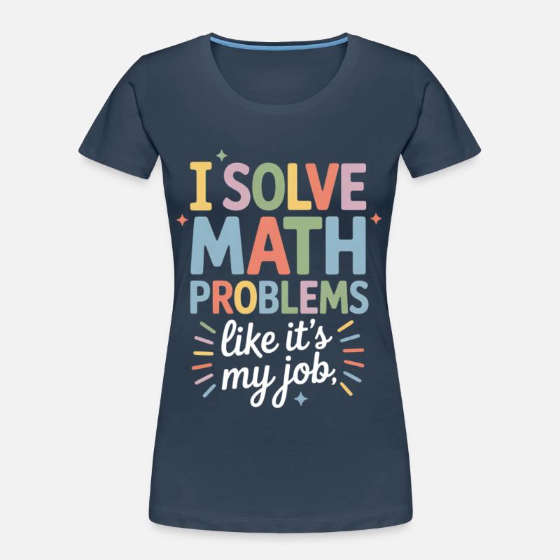 math teacher humor math student Women's Premium Organic T-Shirt