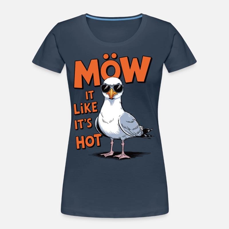 Möw it like its hot Frauen Premium Bio T-Shirt