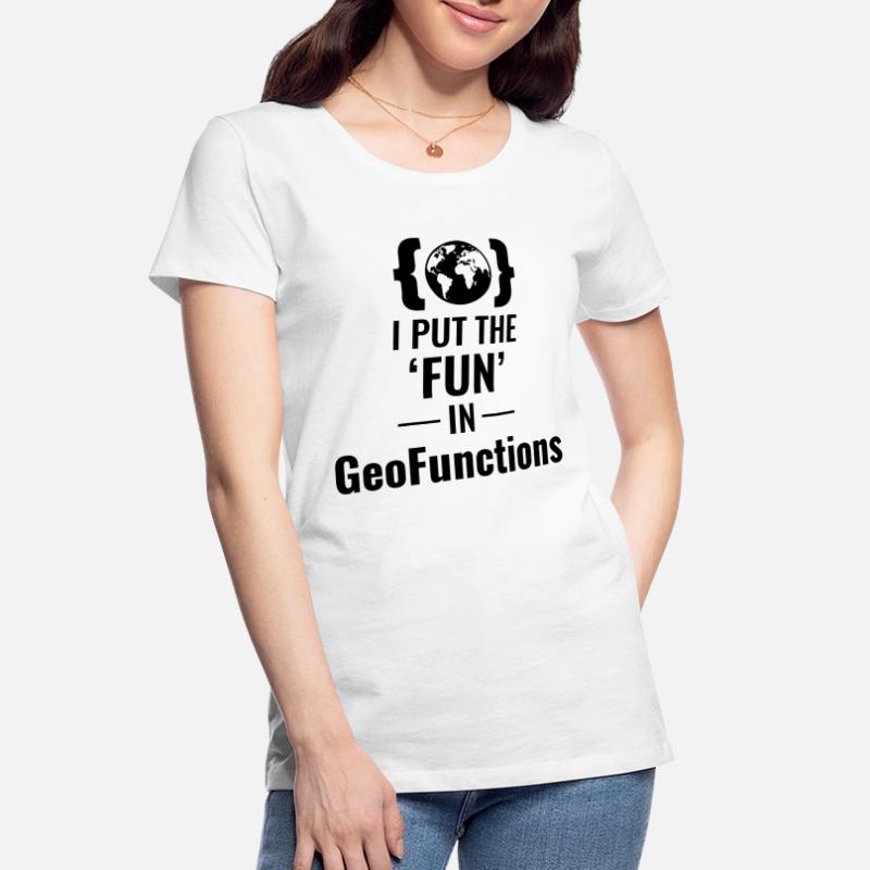GeoFunctions GIS Programming Developer Fun Women's Premium Organic T-Shirt