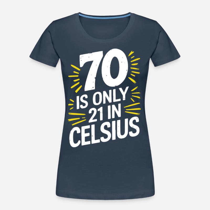 70 c’est 21 en degrés Celsius 70e anniversaire T-shirt bio Premium Femme