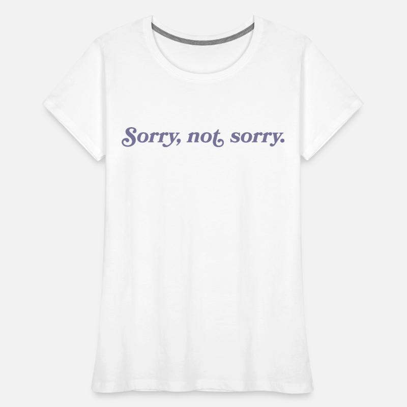 Désolé, pas désolé – Effronté et direct T-shirt bio Premium Femme