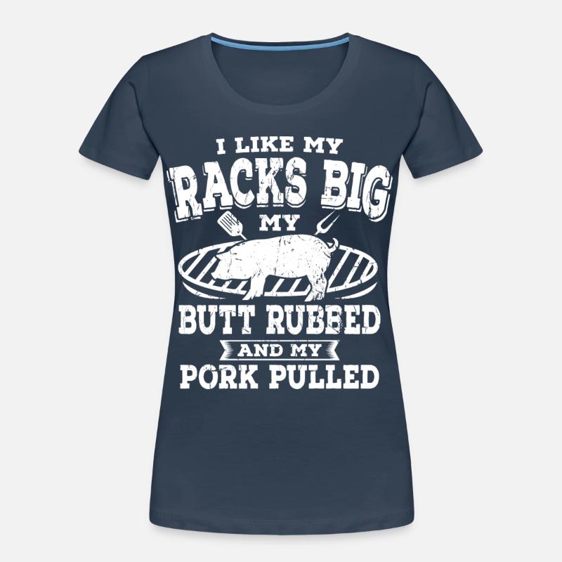 My Butt Rubbed My Pork Pulled BBQ Grillen Grill Women's Premium Organic T-Shirt