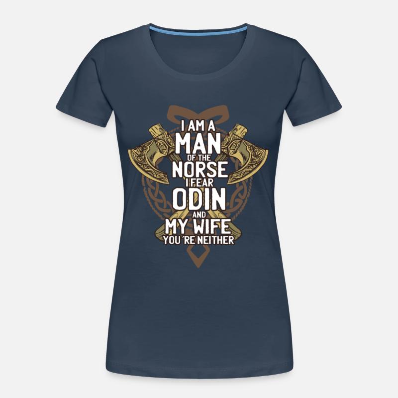 Wikinger Wikingermarkt Odin Spruch Ehefrau Angst Frauen Premium Bio T-Shirt