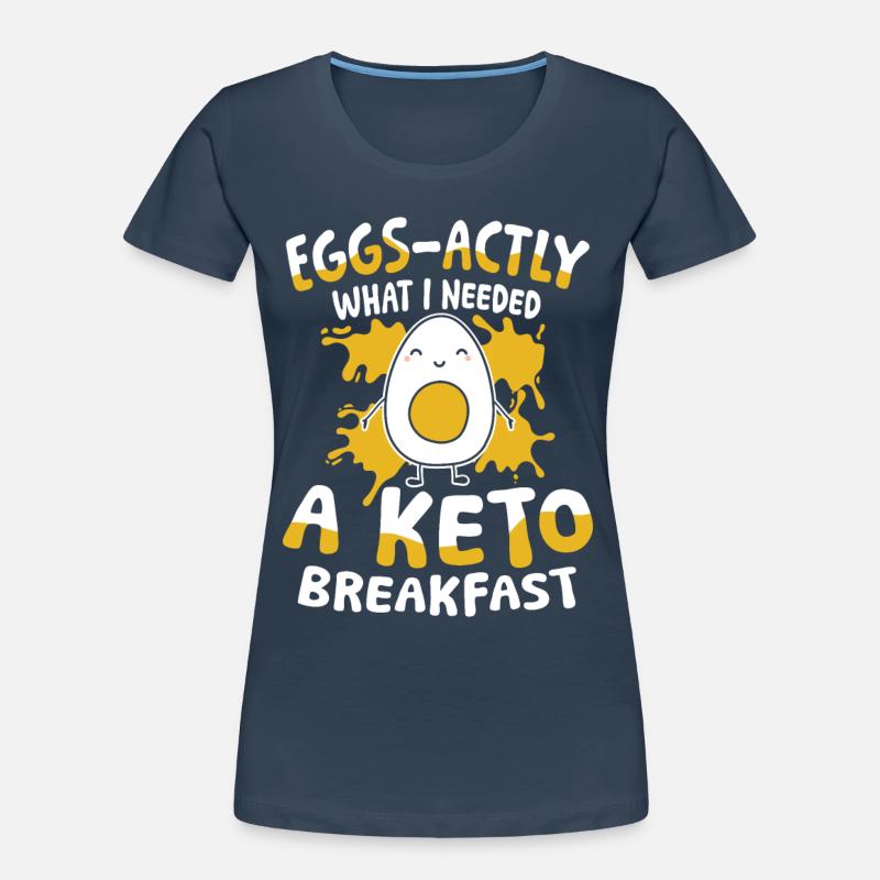 Eggs-actly What I Needed a Keto Breakfast Frauen Premium Bio T-Shirt
