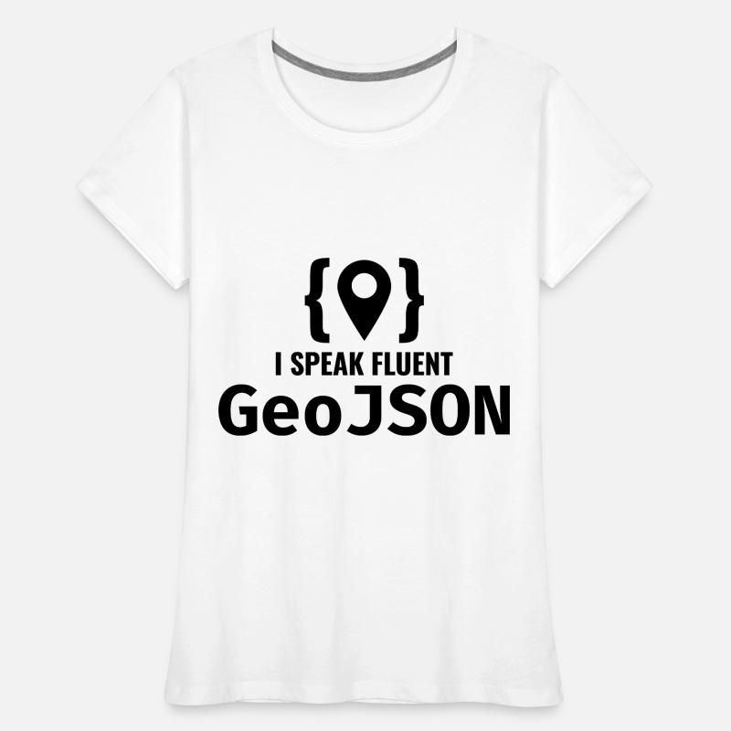 GeoJSON Entwickler Programmierer Programmierer GIS Mapping Frauen Premium Bio T-Shirt