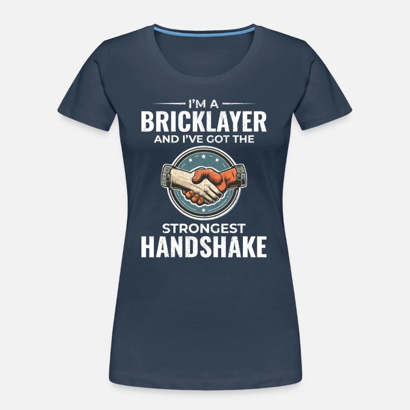 Bricklayer Wit: Crafting Solid Handshakes Women's Premium Organic T-Shirt