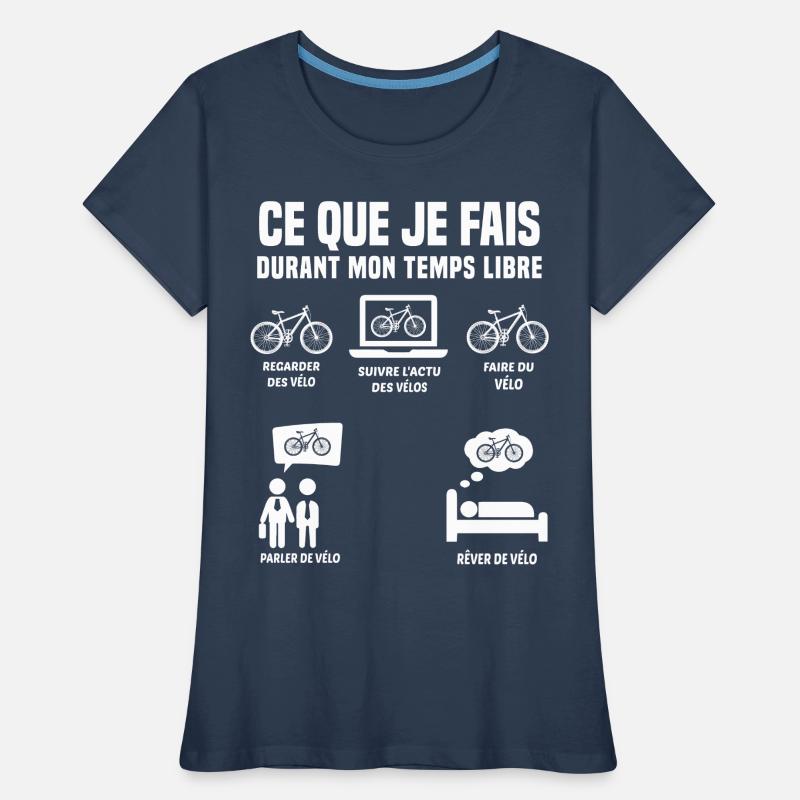 Ce Que Je Fais Pendant Mon Temps Libre Vélo T-shirt bio Premium Femme