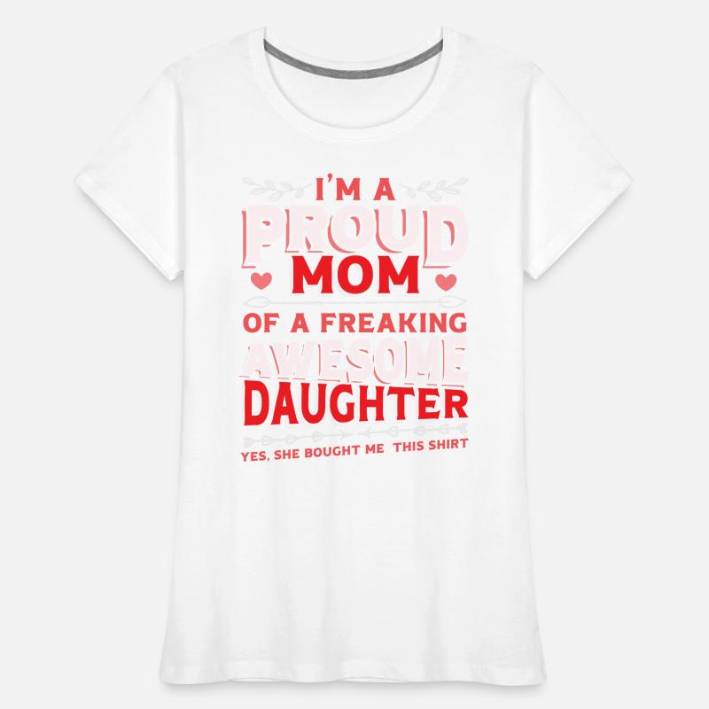 Ich bin eine stolze Mutter einer Tochter Frauen Premium Bio T-Shirt