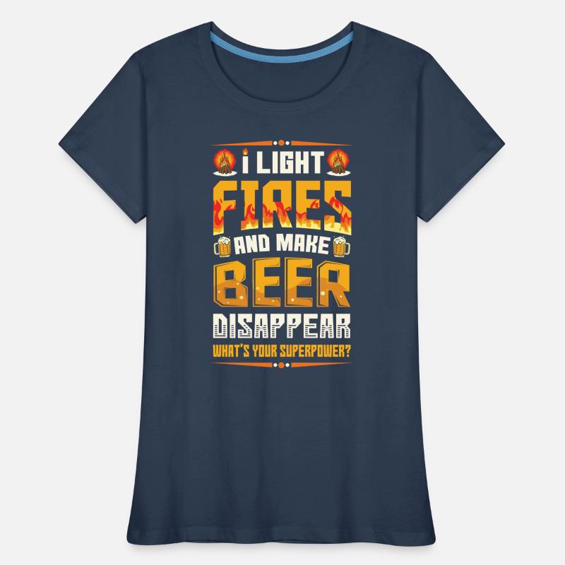 Light fires and make beer disappear. Women's Premium Organic T-Shirt