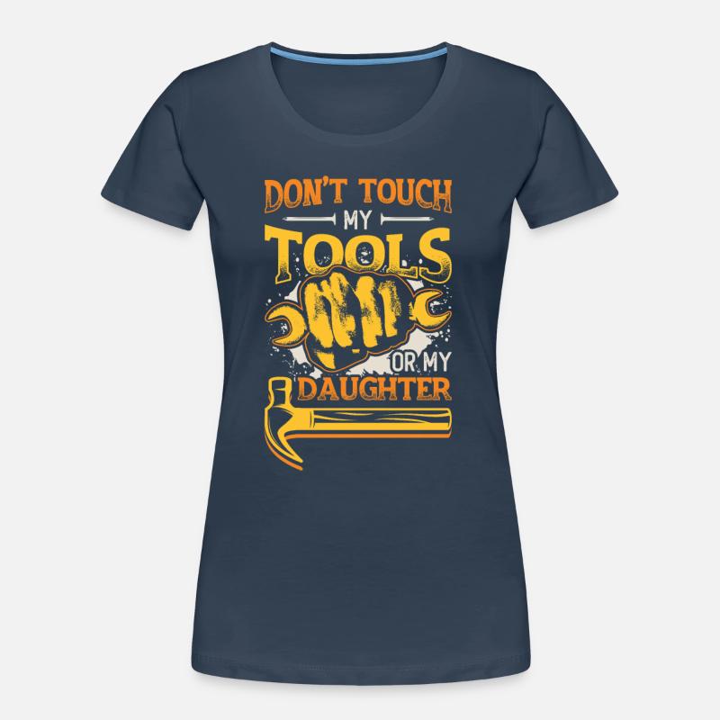 Do not touch my tools Women's Premium Organic T-Shirt