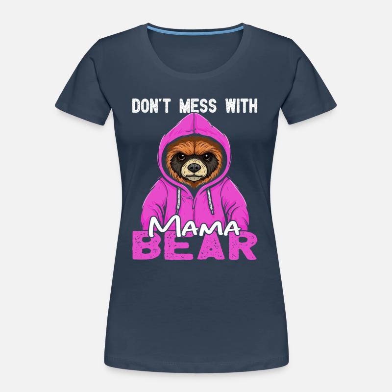 Don't mess with Mama Bear Muttertagsgeschenke Mama Frauen Premium Bio T-Shirt