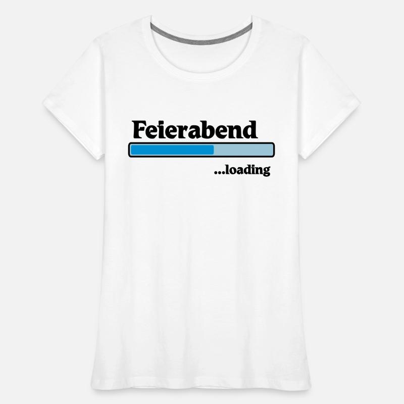 Feierabend loading Frauen Premium Bio T-Shirt