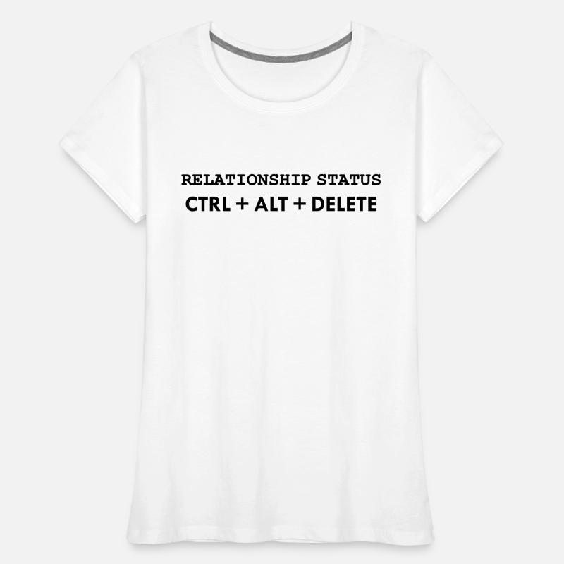 Relationship status CTRL ALT DELETE Women's Premium Organic T-Shirt