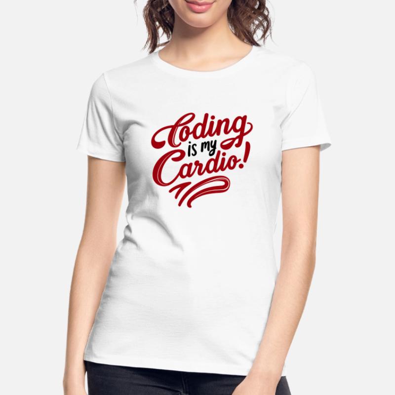 Coding Is My Cardio | Techy Coder Mode Frauen Premium Bio T-Shirt