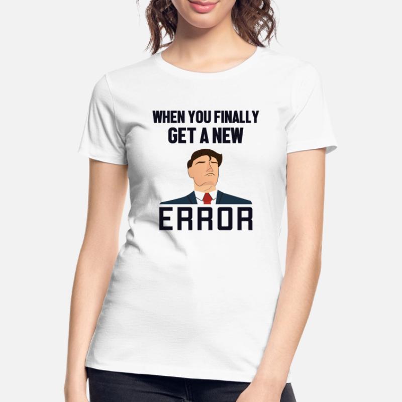 Get a New Error Engineer Full Stack Coder Women's Premium Organic T-Shirt