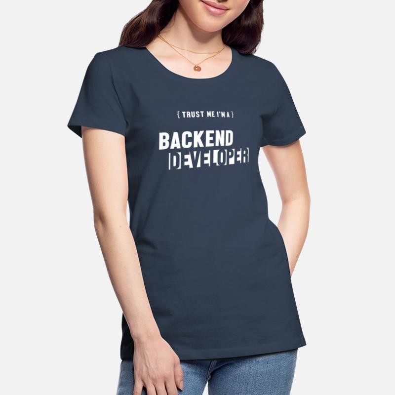 Trust Me I'm Backend Developer Developer Coder Frauen Premium Bio T-Shirt