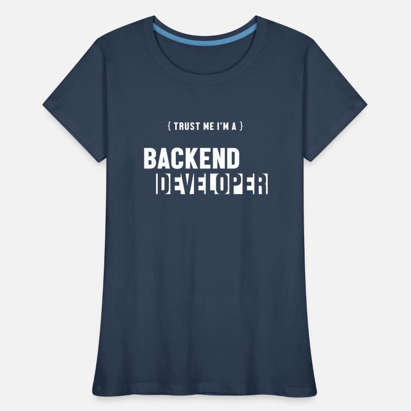 Trust Me I'm Backend Developer Developer Coder Frauen Premium Bio T-Shirt