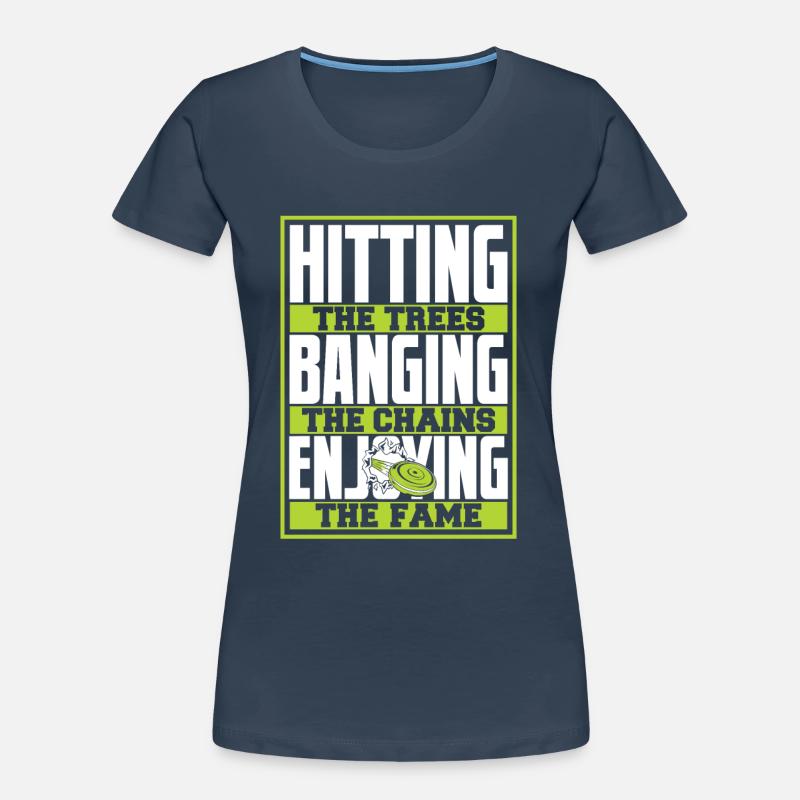 Hitting Trees Banging Chains Enjoying Fame Frauen Premium Bio T-Shirt