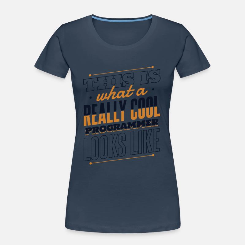 What A Really Cool Programmer Looks Like Coder Frauen Premium Bio T-Shirt