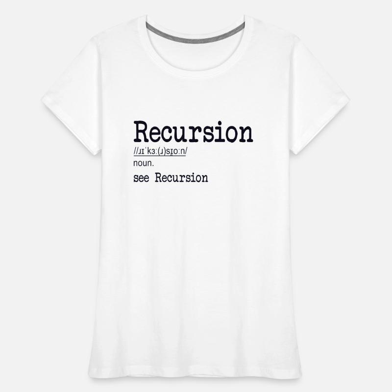 Récursion Définition Développeur Codeur Programmeur T-shirt bio Premium Femme