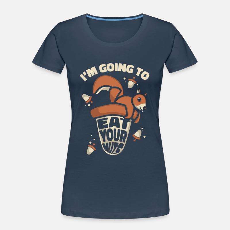 Eat Your Nuts Grey Squirrel Squirrel Squirrel Women's Premium Organic T-Shirt